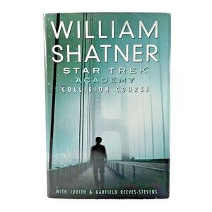 Star Trek Academy Collision Course by William Shatner 2007 Pocket Books Hardback